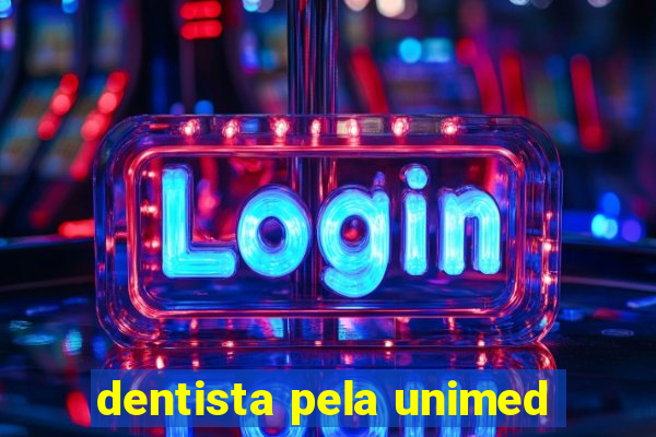 dentista pela unimed